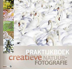 Praktijkboek Creatieve natuurfotografie